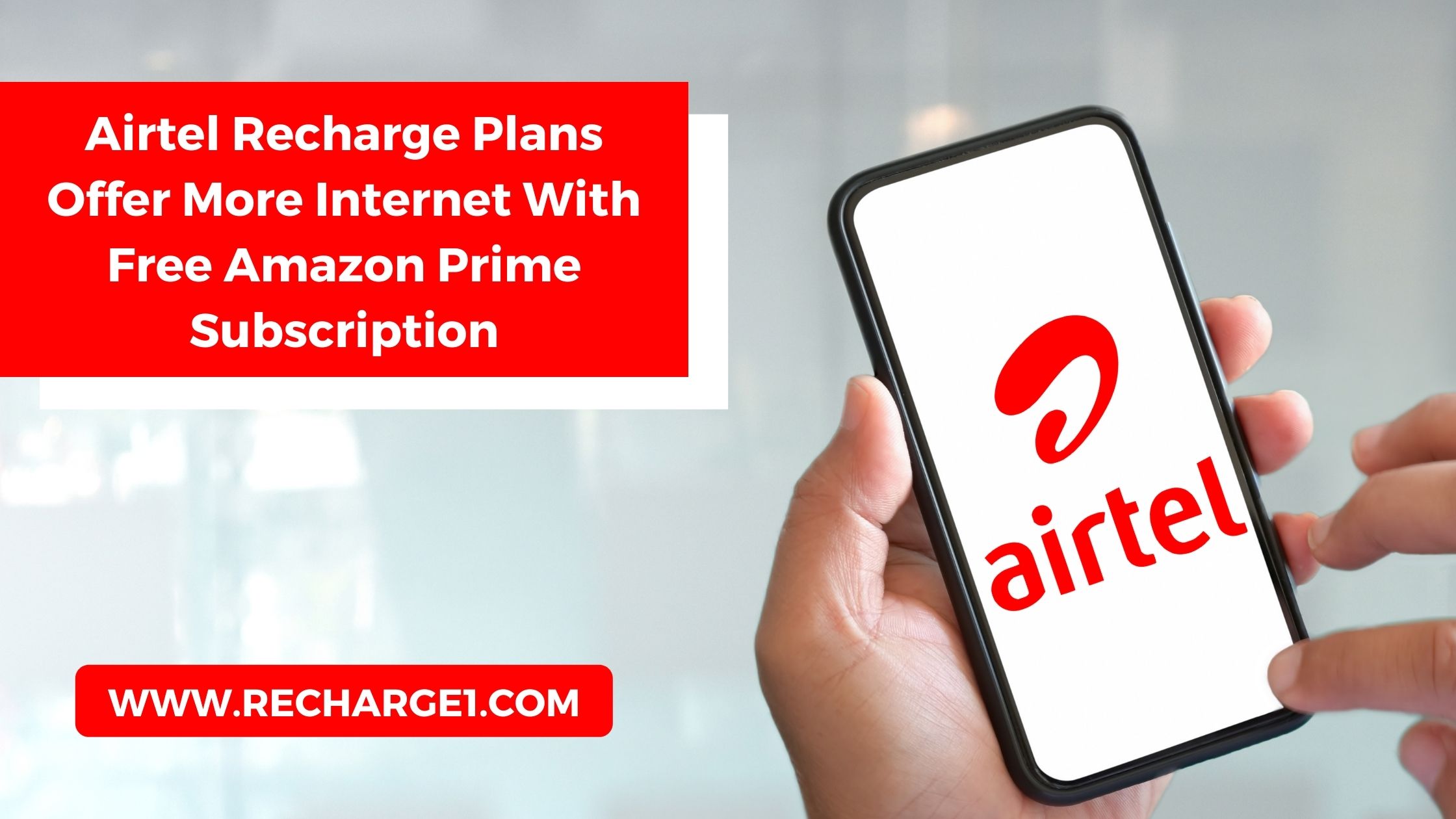 Airtel Recharge Plans Offer More Internet With Free